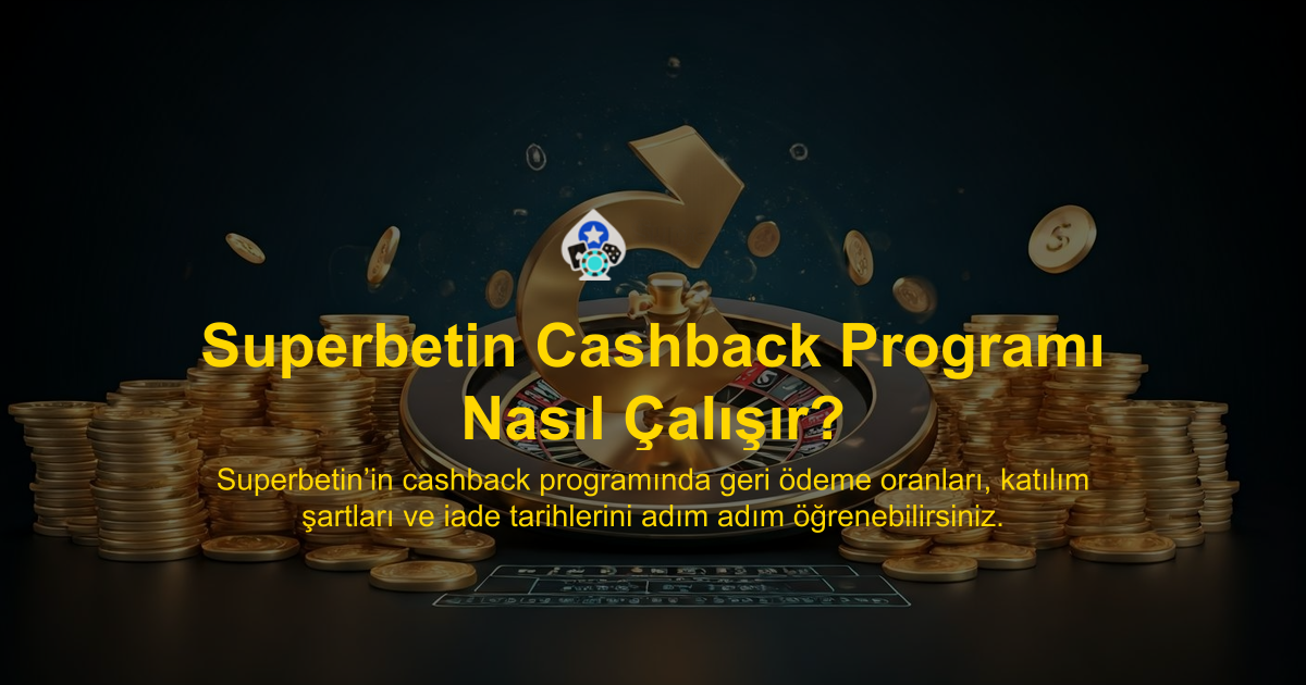 Superbetin Cashback Programı Nasıl Çalışır?