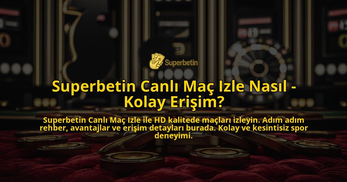 Superbetin-Canl-Ma-Izle-Nasl---Kolay-Eriim-overlay-1768480963.jpg