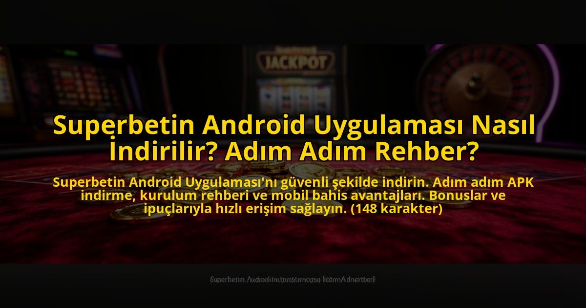 Superbetin-Android-Uygulamasi-Nasil-Indirilir-Adim-Adim-Rehber-overlay-1773606768.jpg