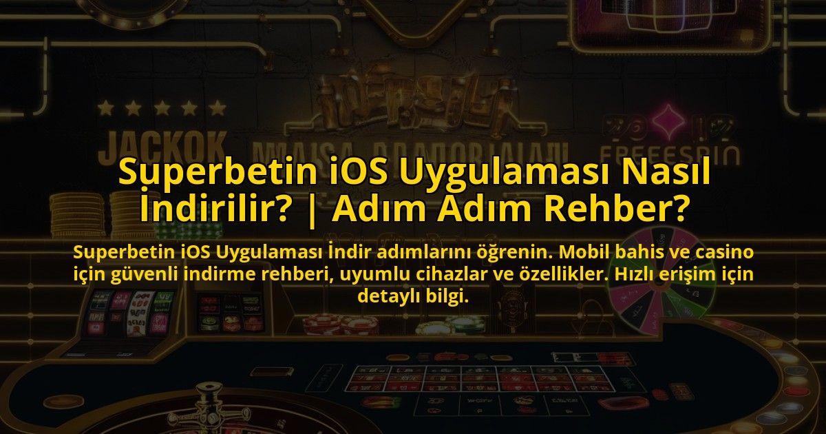 Superbetin-iOS-Uygulamasi-Nasil-Indirilir-Adim-Adim-Rehber-overlay-1773073597.jpg
