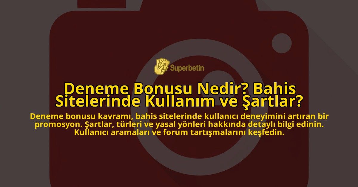 Deneme-Bonusu-Nedir-Bahis-Sitelerinde-Kullanim-ve-Sartlar-overlay-1778188693.jpg
